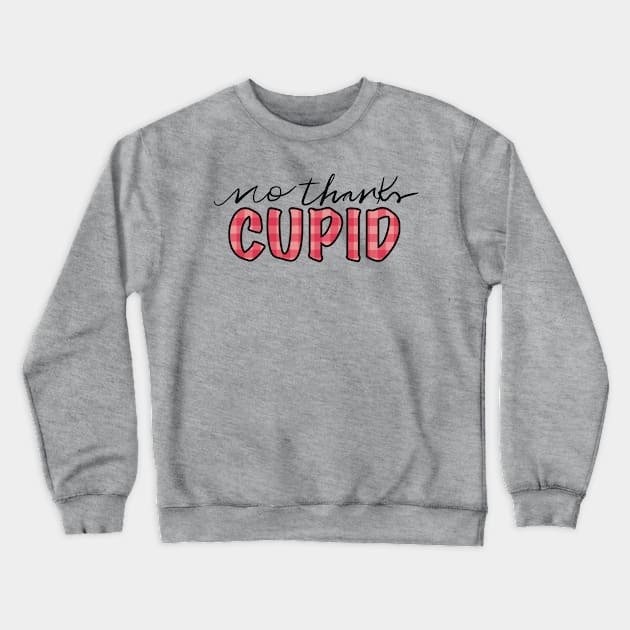 No thanks Cupid Valentine’s Day pink plaid design Crewneck Sweatshirt by Sheila’s Studio